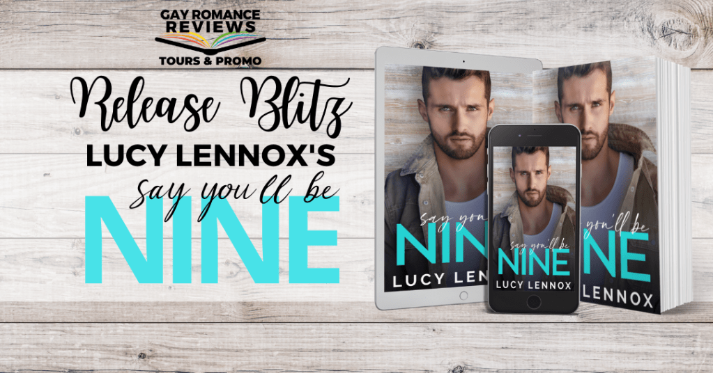 RELEASE BLITZ, and giveaway: Say You’ll Be Nine by Lucy&nbsp;Lennox
