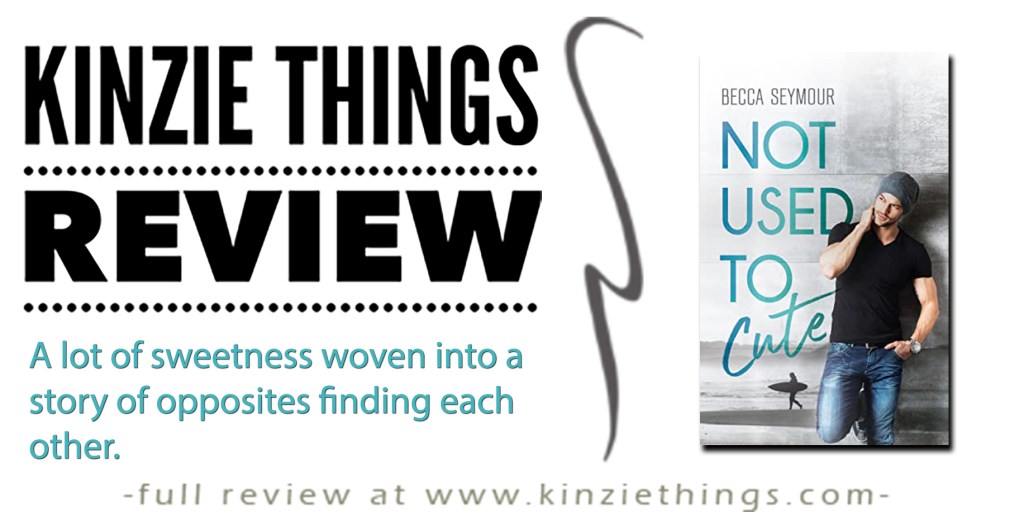 REVIEW: Not Used To Cute by Becca&nbsp;Seymour