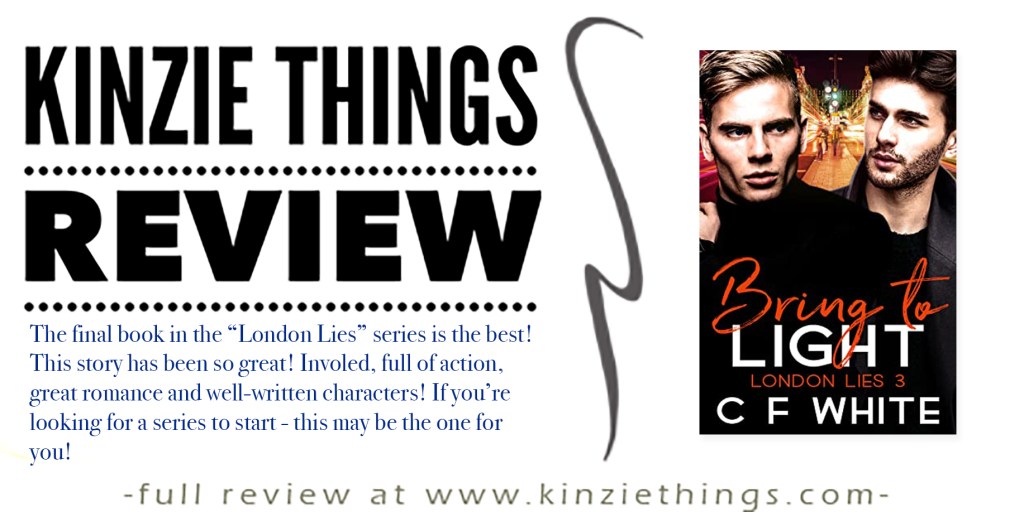 Release Blitz, Excerpt, Giveaway and Review! Bring To Light by C F&nbsp;White